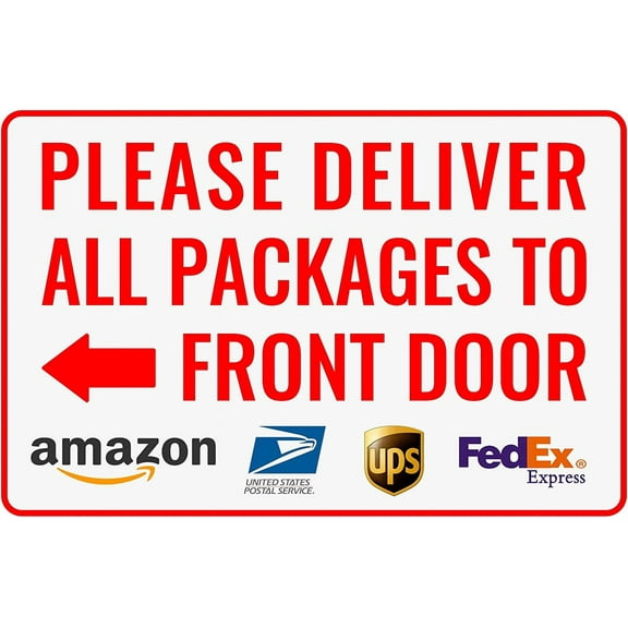 Please Deliver All Packages to Front Door Left Arrow - Delivery Sign for Outdoor Use 12" * 8"