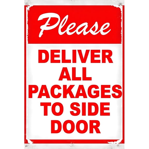 Please Deliver All Packages to Side Door Sign - 8"x12" Aluminum Metal Sign, Outdoor Indoor Home Business Delivery Signage