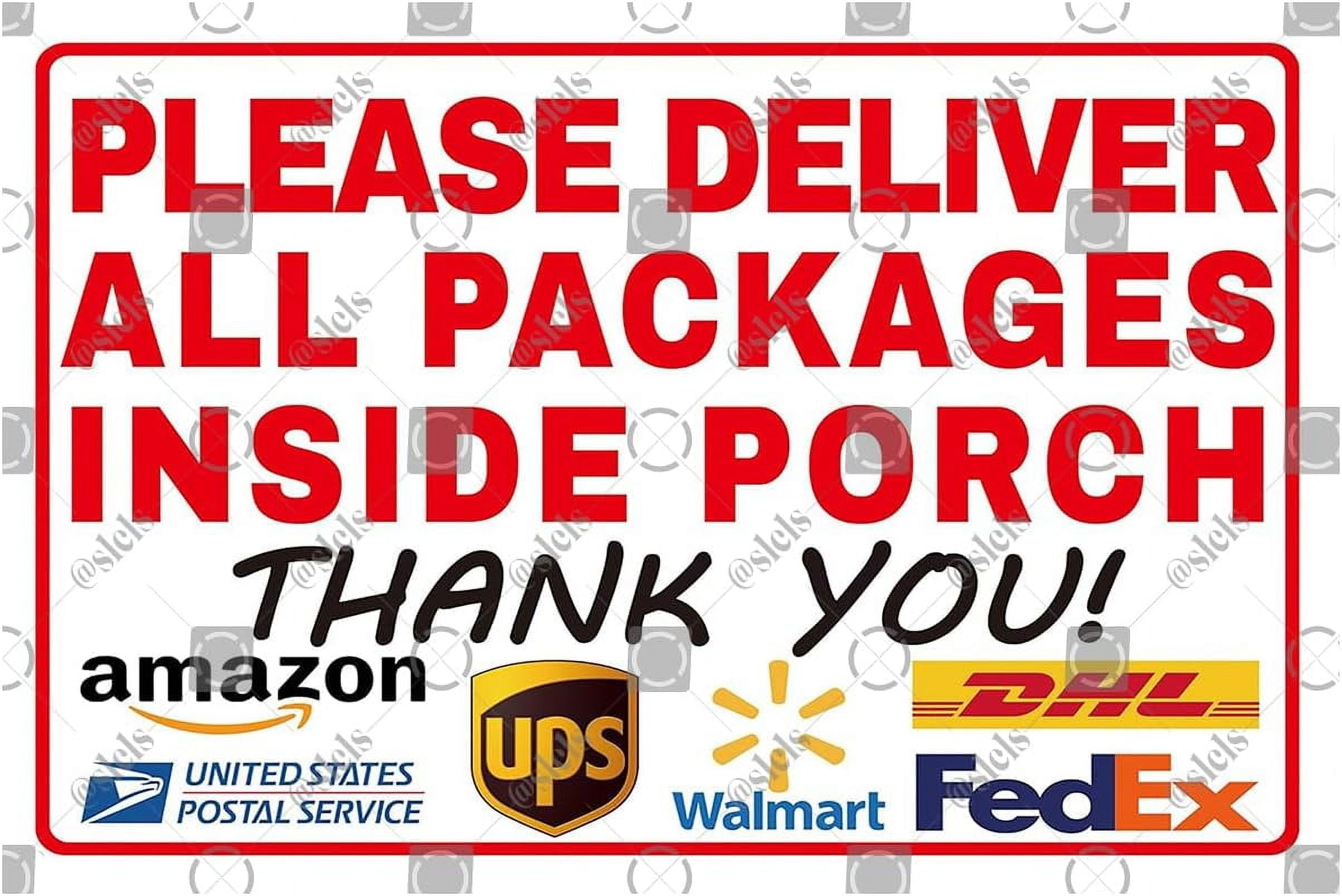 Please Deliver All Packages Inside Porch,Delivery Sign for Delivery ...