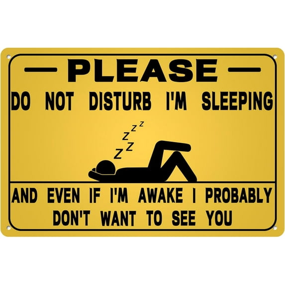 Please Do Not Disturb I'm Sleeping Tin Sign And Even If I'm Awake i Probably Don't Want To See You Funny Humorous Metal Signs Poster For Bedroom Yard Home Gate Club Bar Pub8x12 Inches