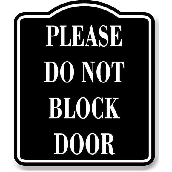Please Do Not Block Door BLACK Aluminum Composite Sign, 8.5"x10"