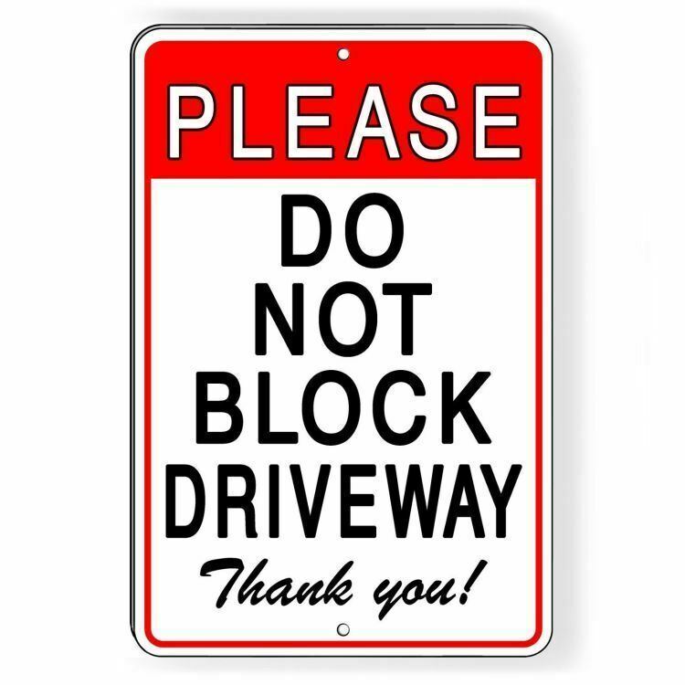 Please Do Not Block Driveway Thank you Metal Aluminum Sign Size: 12" x ...
