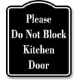 thumbnail image 1 of Please Do Not Block Kitchen Door BLACK Aluminum Composite Sign, 15"x18", 1 of 9