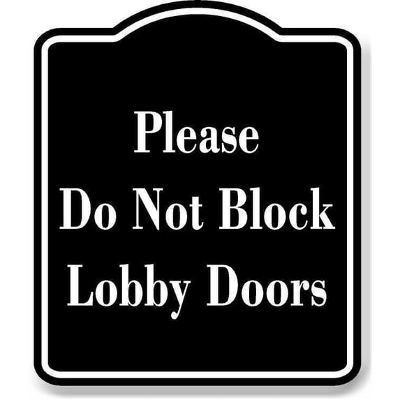 Please Do Not Block Lobby Doors BLACK Aluminum Composite Sign, 8.5"x10 ...