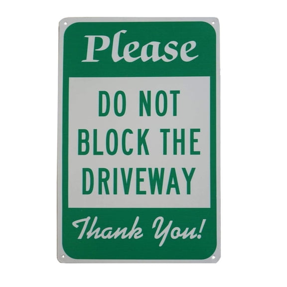 Please Do Not Block The Driveway Thank You Parking Sign Metal Signpost Green Sings Size: 12 x 16 inch