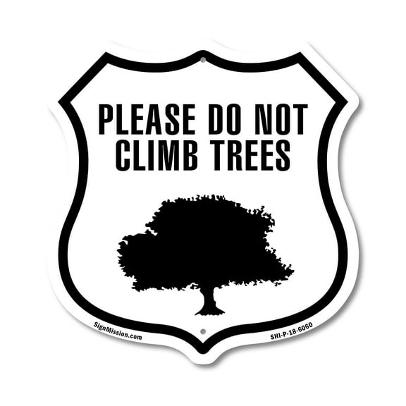 Please Do Not Climb In Trees (5 Pack) 12 inch X 12 inch Shield-Shaped Rust-Free Aluminum Metal Signs Weather Resistant Made in the USA