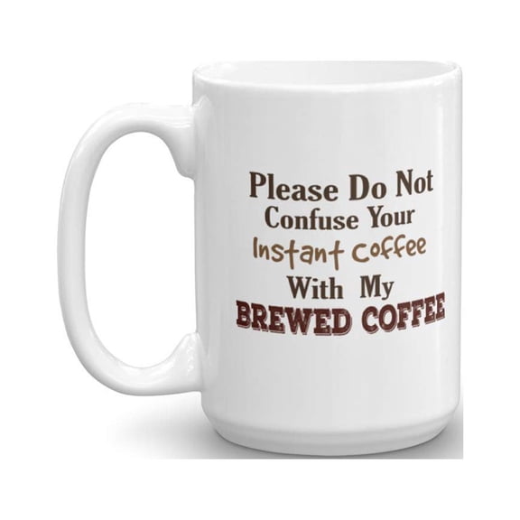 Please Do Not Confuse Coffee & Tea Lovers Gift Mug (15oz)