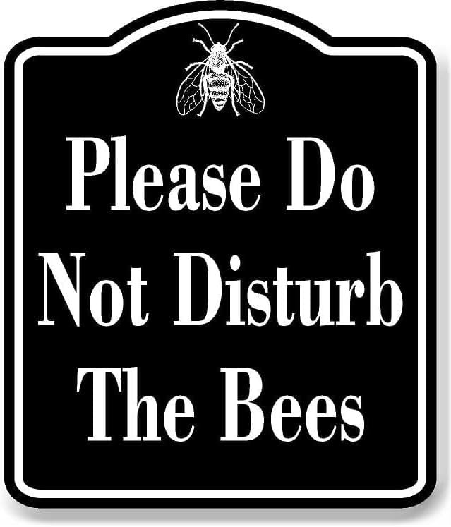 Please Do Not Distrub The Bees BLACK Aluminum Composite Sign, 15