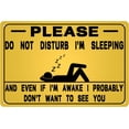 thumbnail image 1 of Please Do Not Disturb I'm Sleeping Tin Sign And Even If I'm Awake i Probably Don't Want To See You Funny Humorous Metal Signs Poster For Bedroom Yard Home Gate Club Bar Pub8x12 Inches, 1 of 5