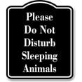 thumbnail image 1 of Please Do Not Disturb Sleeping Animals BLACK Aluminium Composite Sign 8.5''x10'', 1 of 9