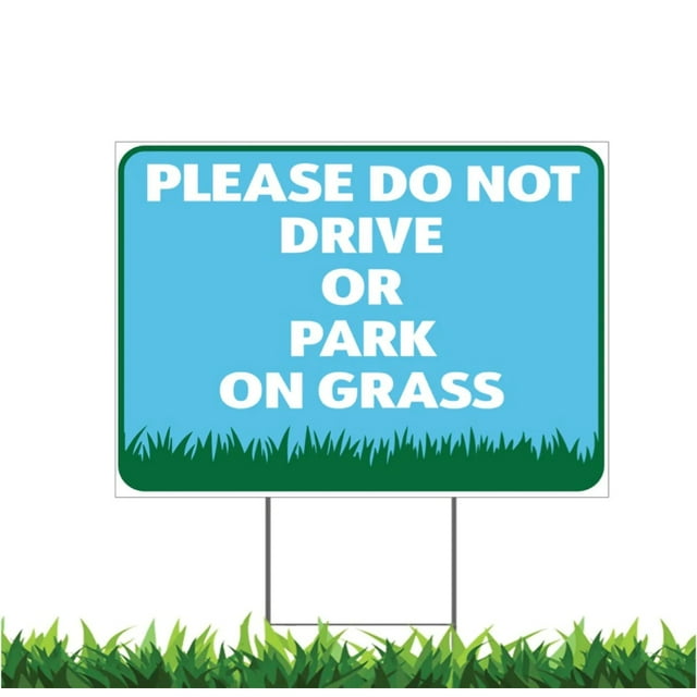 Please Do Not Drive Or Park On Grass Yard Sign, 18x12, 24x18, 36x24 ...