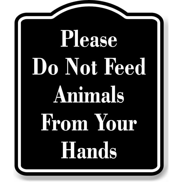 Please Do Not Feed Animals From Your Hands BLACK Aluminum Composite
