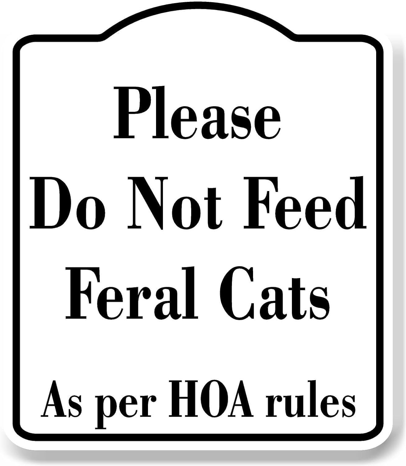 Please Do Not Feed Feral Cats HOA Rules WB Aluminum Composite Sign 15