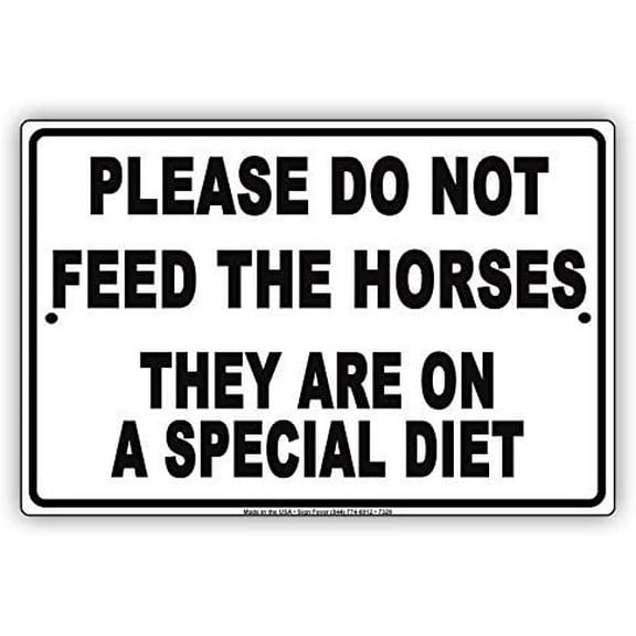 Please Do Not Feed The Horses They are On Special Diet Notice Aluminium Metal 8x12 inch Sign Plate