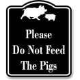 thumbnail image 1 of Please Do Not Feed The Pigs BLACK Aluminum Composite Sign, 8.5"x10", 1 of 9
