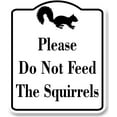 thumbnail image 1 of Please Do Not Feed The Squirrels WB Aluminum Composite Sign 8.5''x10'', 1 of 8