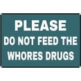 thumbnail image 1 of Please Do Not Feed The Whores Drugs Metal Sign Notice No Feeding Do Not Feed Sign 8X12 Inches, 1 of 6