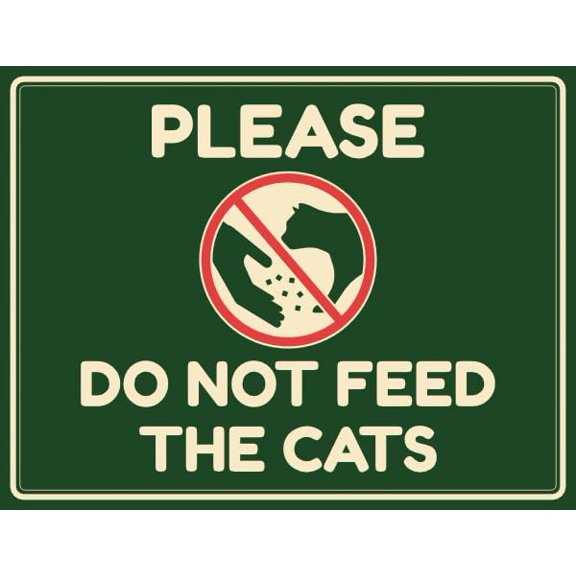 Please Do Not Feed the Cats Sign Business Signs Safety Signs Size: 8 x 12 inch Metal Aluminum Sign Garage Man Cave Wall Decor