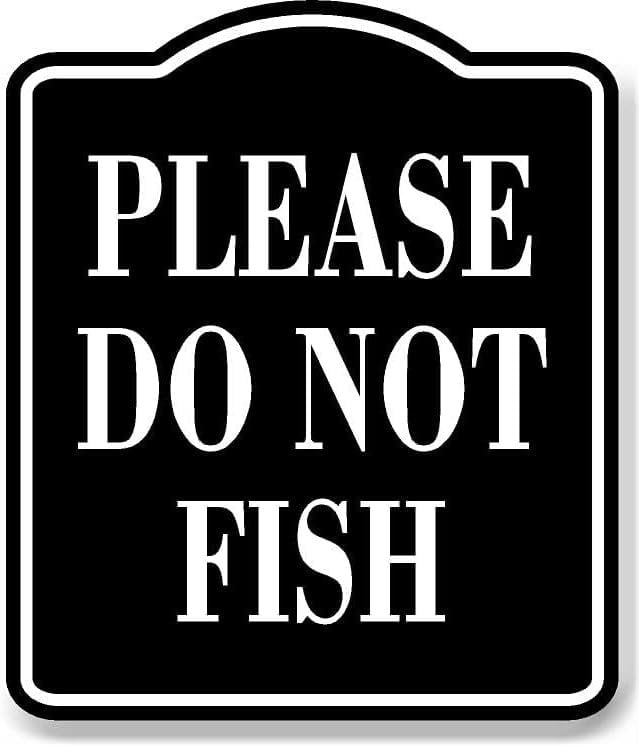 Please Do Not Fish BLACK Aluminum Composite Sign, 8.5"x10" - Walmart.com