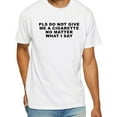 thumbnail image 1 of Please Do Not Give Me A Cigarette No Matter What I Say Funny T-Shirt, 1 of 5