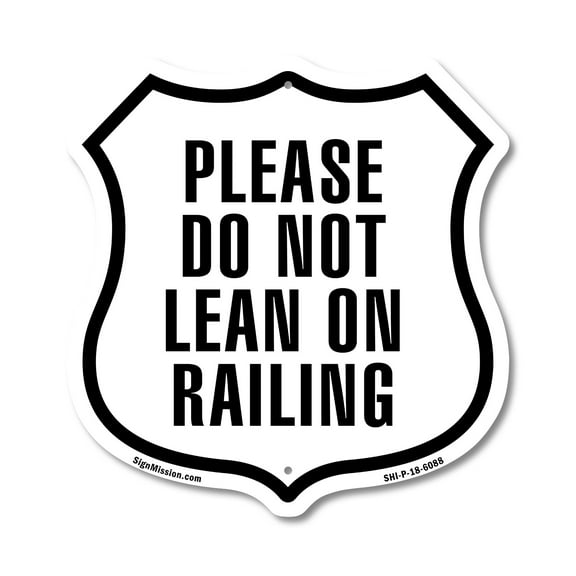 Please Do Not Lean On Railing 12 inch X 12 inch Shield-Shaped Rust-Free Aluminum Metal Sign Weather Resistant Made in the USA