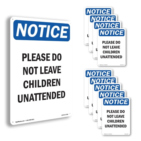 Please Do Not Leave Children Unattended OSHA Notice Aluminum Sign 10 Inch x 7 Inch - 10 Pack