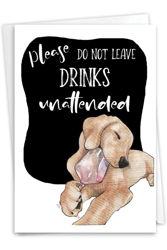 Please Do Not Leave Drinks Unattended Funny Dog Card - Humorous Greeting Card for Pet Lovers  Perfect for Any Occasion  Includes Envelope