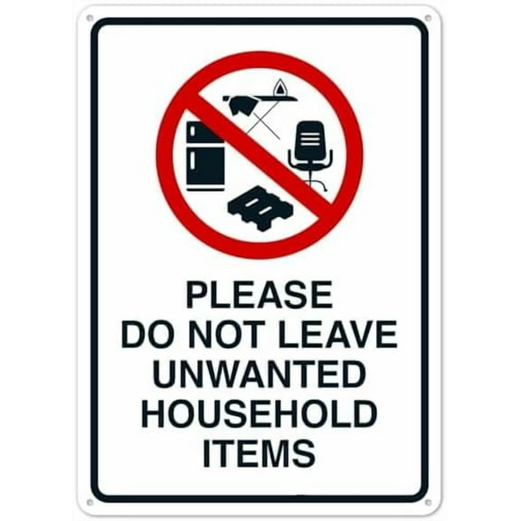 Please Do Not Leave Unwanted Household Items Sign Metal Safety Sign NO.9556 Metal Safety Tin Sign 8x12 Inch - Clear Warning for Home & Business Use
