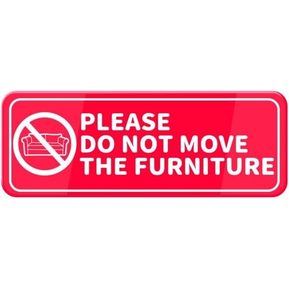 Please Do Not Move The Furniture Self-Adhesive Acrylic Signs For Business Door And Wall 10"X3" Red