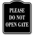 thumbnail image 1 of Please Do Not Open Gate BLACK Aluminum Composite Sign, 15"x18", 1 of 2