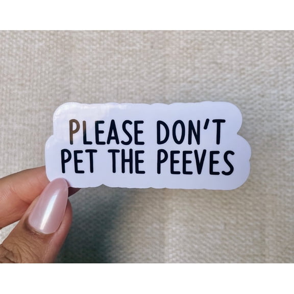 Please Do Not Pet Peeves Sticker