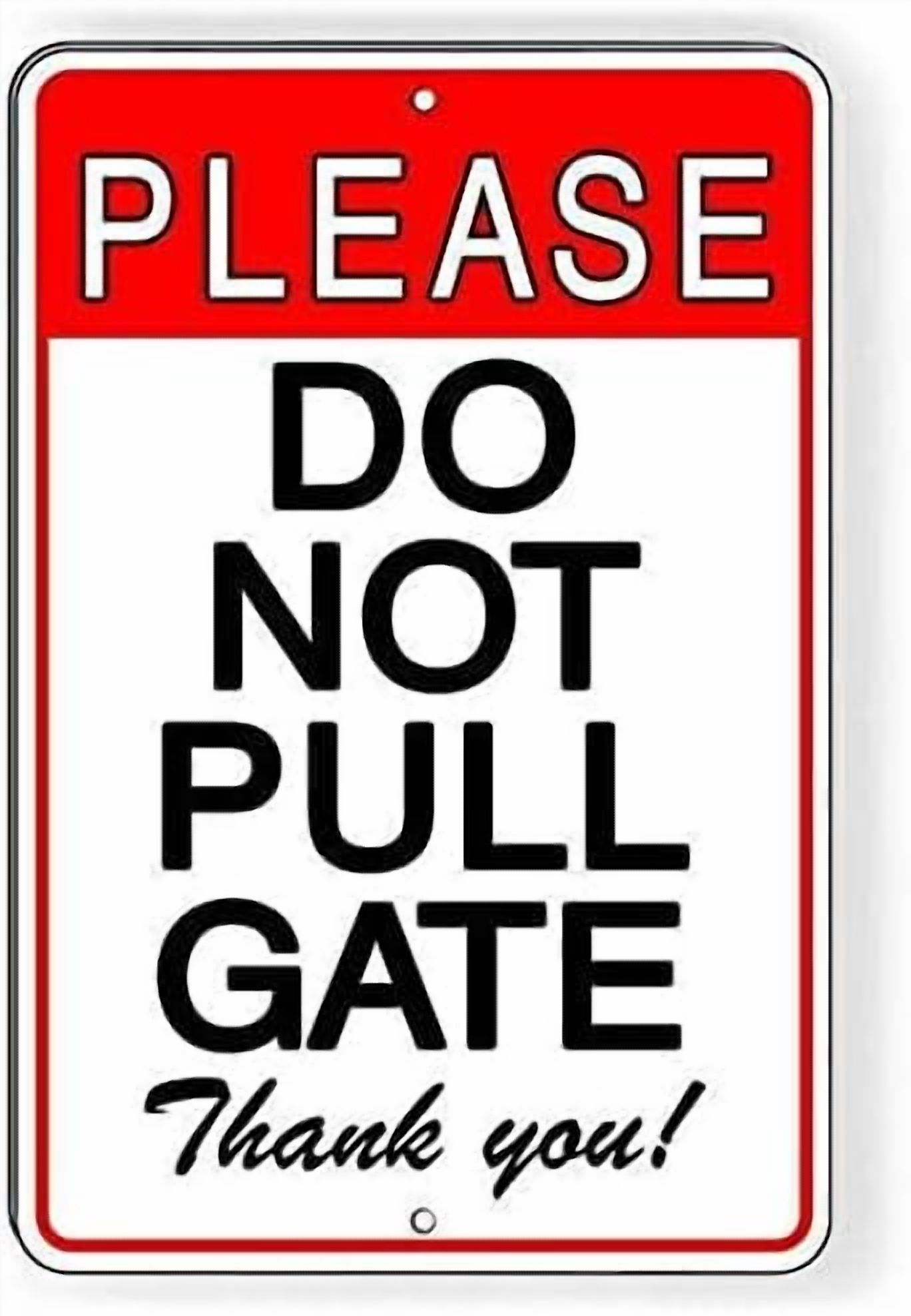 Please Do Not Pull Gate Metal Sign Warning Driveway 12