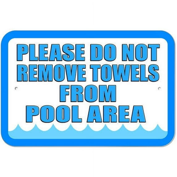 Please Do Not Remove Towels from Pool Area Sign