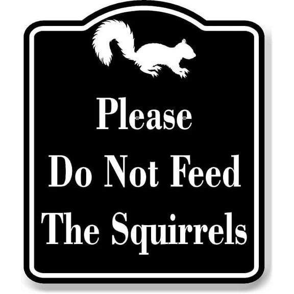 Please Do Not Shoot The Squirrels BLACK Aluminum Composite Sign, 20"x24"