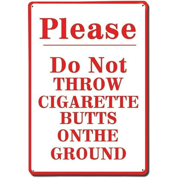 Please Do Not Throw Cigarette Butts On The Ground Decor Novelty Art Sign Funny Aluminum Metal Tin Signs 8" X 12" inch