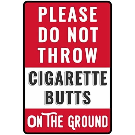 Please Do Not Throw Cigarette Butts On The Ground Sign (073)