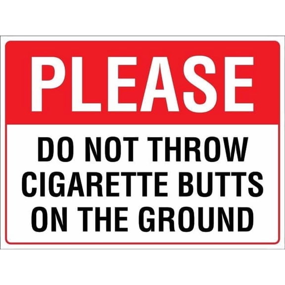 Please Do Not Throw Cigarette Butts On The Ground Sign Safety Restriction Alert Attention Caution Warning Notice Aluminum Metal Tin 8"X12" Sign Plate