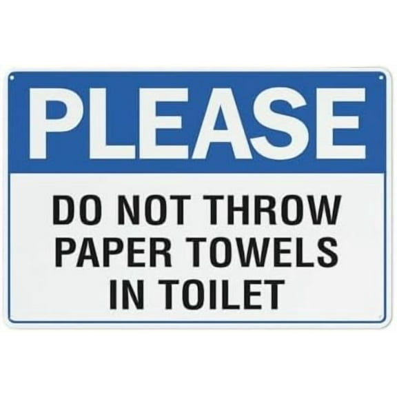 Please Do Not Throw Paper Towels In Toilet Sign Outdoor, Uv Printed Rust Free Aluminum 12 X 8 In,Yard Sign For Home, Business, Driveway Alert