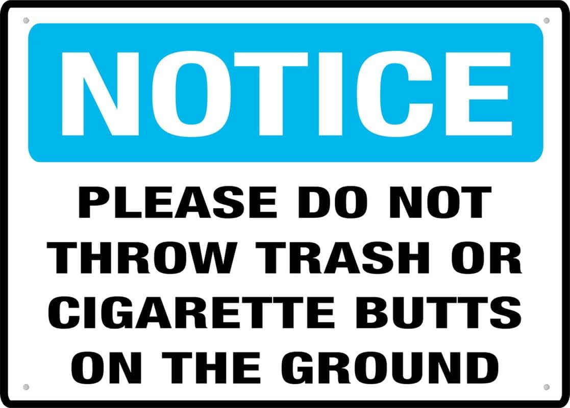 Please Do Not Throw Trash Or Cigarette Butts On The Ground Sign Outdoor ...