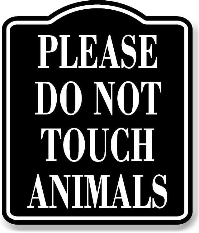 Please Do Not Touch Animals BLACK Aluminum Composite Sign, 15"x18