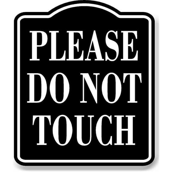 Please Do Not Touch BLACK Aluminum Composite Sign, 8.5"x10"