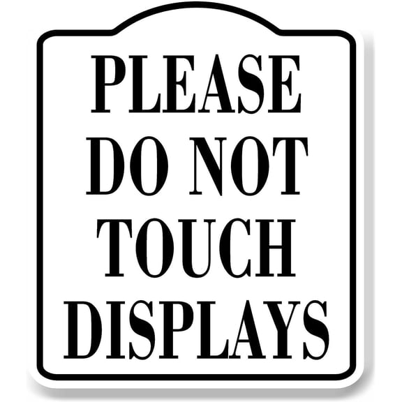 Please Do Not Touch Displays WB Aluminum Composite Sign 8.5''x10''
