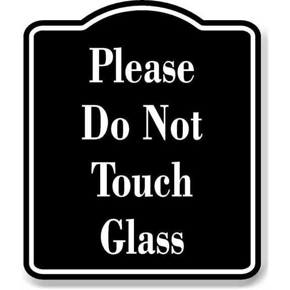Please Do Not Touch Glass BLACK Aluminum Composite Sign, 8.5"x10"
