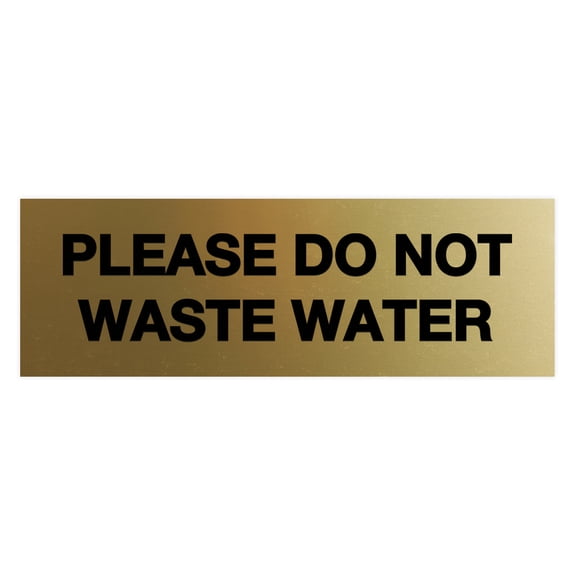 Please Do Not Waste Water Sign (Brushed Gold) - Small 2" x 6"