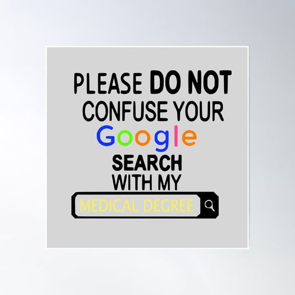 Please Don’T Confuse Your Web Search For My Coding Degree Poster Wall Art, Modern Wall Decor, 12x18 UNFRAMED