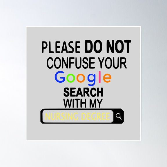 Please Don’T Confuse Your Web Search For My Coding Degree Poster Wall Art, Modern Wall Decor, 16x16 UNFRAMED