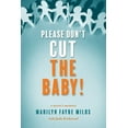 thumbnail image 1 of Please Don't Cut the Baby: A Nurse's Memoir, (Paperback), 1 of 1