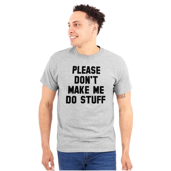 Please Don't Make Me Do Stuff Plus Size Crewneck Graphic Tee Shirt Brisco Brands 4X