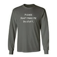 thumbnail image 1 of Please Don't Make Me Do Stuff Sarcastic Novelty Gift Idea Adult Humor Funny Men's Long Sleeve Shirts, 1 of 3