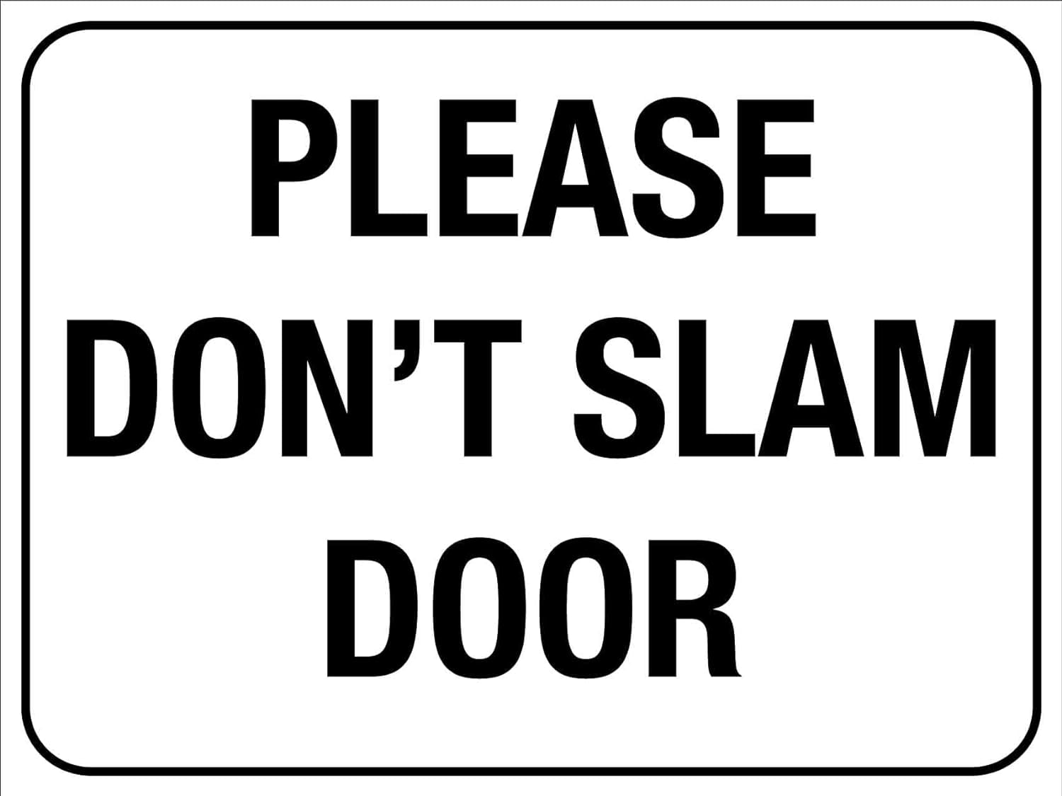 Please Don't Slam Door Sign Metal Tin Sign 8x12 Inches Caution